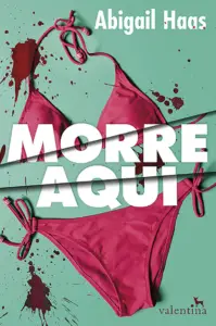 Morre aqui - Abigail Haas resenha