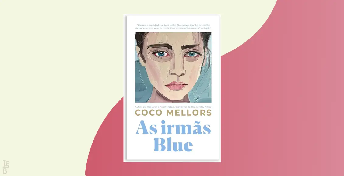 As irmãs Blue, de Coco Mellors a mesma autora de Cleópatra e Frankenstein